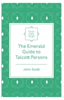 Ghidul Emerald pentru Talcott Parsons - The Emerald Guide to Talcott Parsons