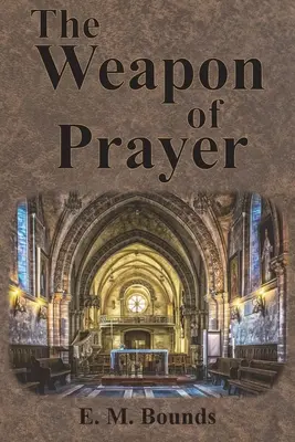 Arma rugăciunii - The Weapon of Prayer