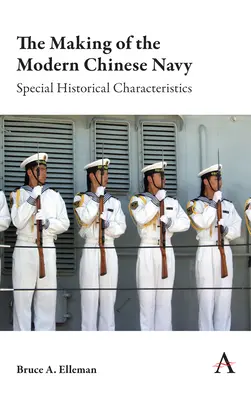 The Making of the Modern Chinese Navy (Crearea marinei chineze moderne): Caracteristici istorice speciale - The Making of the Modern Chinese Navy: Special Historical Characteristics