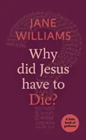 De ce a trebuit să moară Iisus? - Why did Jesus Have to Die?