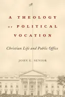 O teologie a vocației politice: Viața creștină și funcția publică - A Theology of Political Vocation: Christian Life and Public Office