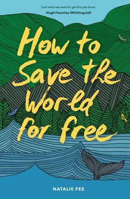 Cum să salvezi lumea gratuit - How to Save the World for Free