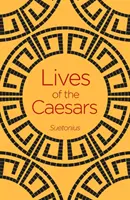 Viețile Cezarilor - Lives of the Caesars