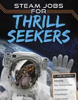 Locuri de muncă STEAM pentru căutătorii de senzații tari - STEAM Jobs for Thrill Seekers