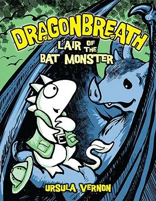 Dragonbreath #4: Bârlogul liliacului monstru - Dragonbreath #4: Lair of the Bat Monster