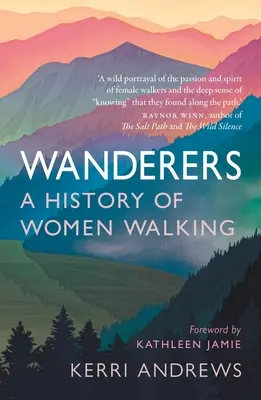 Wanderers: O istorie a femeilor care merg pe jos - Wanderers: A History of Women Walking