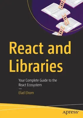 React și bibliotecile: Ghidul dvs. complet pentru ecosistemul React - React and Libraries: Your Complete Guide to the React Ecosystem