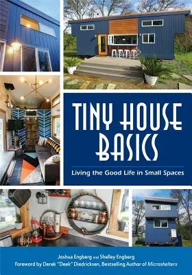 Bazele casei mici: Living the Good Life in Small Spaces (Tiny Homes, Home Improvement Book, Small House Plans) - Tiny House Basics: Living the Good Life in Small Spaces (Tiny Homes, Home Improvement Book, Small House Plans)