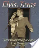 Elvis în Texas: The Undiscovered King 1954-1958 - Elvis in Texas: The Undiscovered King 1954-1958