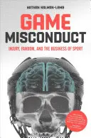 Game Misconduct: Leziuni, fandom și afacerile din sport - Game Misconduct: Injury, Fandom, and the Business of Sport