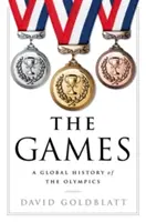 Jocurile: O istorie globală a Jocurilor Olimpice - The Games: A Global History of the Olympics