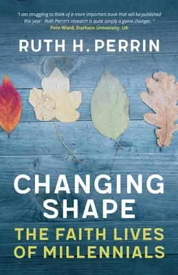Schimbarea formei: Viața de credință a milenialilor - Changing Shape: The Faith Lives of Millennials