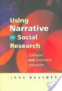 Utilizarea narațiunii în cercetarea socială: Abordări calitative și cantitative - Using Narrative in Social Research: Qualitative and Quantitative Approaches