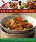 Best-Ever Chilli Cookbook: Hot and Spicy Dishes from Around the World: 150 Delicious Recipes Shown in 250 Sizzling Photographs