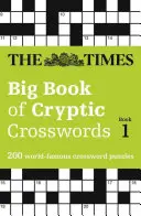 Times Big Book of Cryptic Crosswords Book 1 - 200 de cuvinte încrucișate faimoase în întreaga lume - Times Big Book of Cryptic Crosswords Book 1 - 200 World-Famous Crossword Puzzles