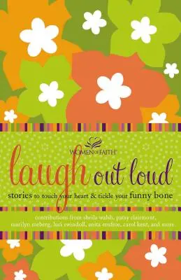 Laugh Out Loud: Povești care să vă atingă inima și să vă gâdile osul amuzant - Laugh Out Loud: Stories to Touch Your Heart and Tickle Your Funny Bone