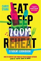 Eat Sleep Zoom Reheat - Cum să supraviețuiești și să prosperi în bucătăria ta de student - Eat Sleep Zoom Reheat - How to Survive and Thrive in Your Student Kitchen