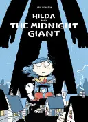 Hilda și Uriașul de la miezul nopții: Hilda Cartea 2 - Hilda and the Midnight Giant: Hilda Book 2