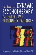 Manual de psihoterapie dinamică pentru patologia personalității de nivel superior - Handbook of Dynamic Psychotherapy for Higher Level Personality Pathology