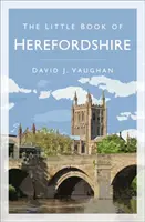 Mica carte din Herefordshire - The Little Book of Herefordshire