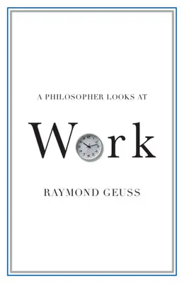 Un filozof se uită la muncă - A Philosopher Looks at Work