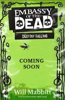 Ambasada morților: Chemarea destinului - Cartea 3 - Embassy of the Dead: Destiny Calling - Book 3