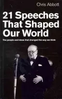 21 de discursuri care ne-au modelat lumea: Oamenii și ideile care au schimbat modul în care gândim (The People and Ideas That Changed the Way We Think) - 21 Speeches That Shaped Our World: The People and Ideas That Changed the Way We Think