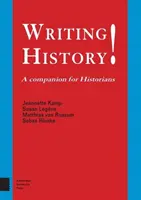 Scrierea istoriei!: A Companion for Historians - Writing History!: A Companion for Historians