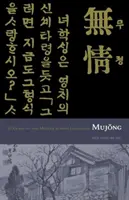 Mujong (The Heartless): Yi Kwang-Su și literatura coreeană modernă - Mujong (the Heartless): Yi Kwang-Su and Modern Korean Literature