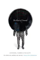 Cursa sunetului: Ascultare, timbru și vocalitate în muzica afro-americană - The Race of Sound: Listening, Timbre, and Vocality in African American Music