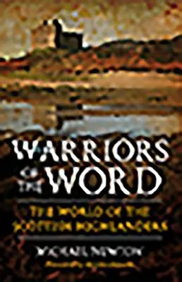 Warriors of the Word: Lumea Highlanderilor Scoțieni - Warriors of the Word: The World of the Scottish Highlanders