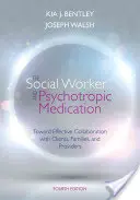 Asistentul social și medicația psihotropă: Către o colaborare eficientă cu clienții, familiile și furnizorii de servicii - The Social Worker and Psychotropic Medication: Toward Effective Collaboration with Clients, Families, and Providers