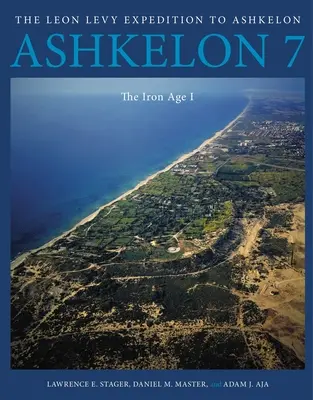 Ashkelon 7: Epoca fierului I - Ashkelon 7: The Iron Age I