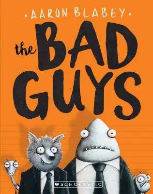 The Bad Guys (The Bad Guys #1), 1 - The Bad Guys (the Bad Guys #1), 1