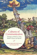 Cultures of Communication: Teologii ale mass-media în Europa modernă timpurie și dincolo de ea - Cultures of Communication: Theologies of Media in Early Modern Europe and Beyond