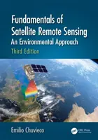 Fundamentals of Satellite Remote Sensing (Bazele teledetecției prin satelit): O abordare a mediului, ediția a treia - Fundamentals of Satellite Remote Sensing: An Environmental Approach, Third Edition