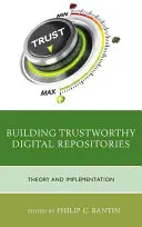 Construirea de depozite digitale demne de încredere: Teorie și implementare - Building Trustworthy Digital Repositories: Theory and Implementation