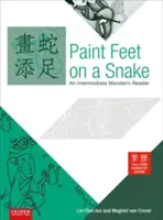 Paint Feet on a Snake: An Intermediate Mandarin Reader - Traditional, Full Form Character, Edition