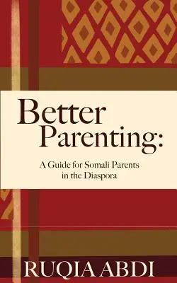 Parenting mai bun: Un ghid pentru părinții somalezi din diaspora - Better Parenting: A Guide for Somali Parents in the Diaspora