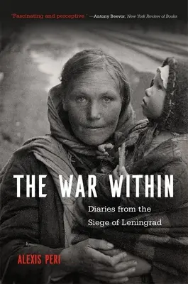 Războiul interior: Jurnale de la asediul Leningradului - The War Within: Diaries from the Siege of Leningrad