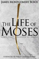 Viața lui Moise: Primul eliberator al lui Israel de către Dumnezeu - The Life of Moses: God's First Deliverer of Israel