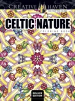 Creative Haven Deluxe Edition Celtic Nature Carte de colorat - Creative Haven Deluxe Edition Celtic Nature Coloring Book