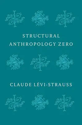 Antropologia structurală Zero - Structural Anthropology Zero
