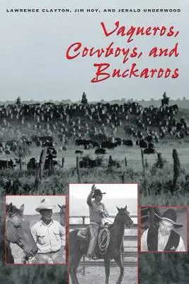 Vaqueros, Cowboys și Buckaroos - Vaqueros, Cowboys, and Buckaroos