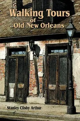 Tururi pe jos ale vechiului New Orleans - Walking Tours of Old New Orleans