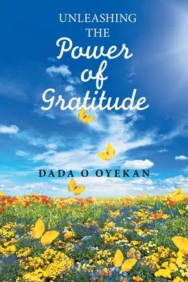 Dezlănțuirea puterii recunoștinței - Unleashing the Power of Gratitude