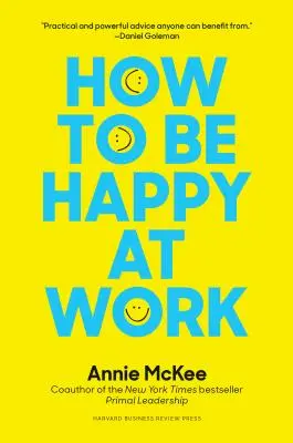 Cum să fii fericit la serviciu: Puterea scopului, a speranței și a prieteniei - How to Be Happy at Work: The Power of Purpose, Hope, and Friendship