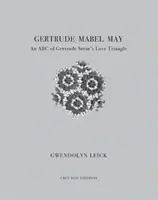 Gertrude, Mabel, May - Un ABC al triunghiului amoros al lui Gertrude Stein - Gertrude, Mabel, May - An ABC of Gertrude Stein's Love Triangle