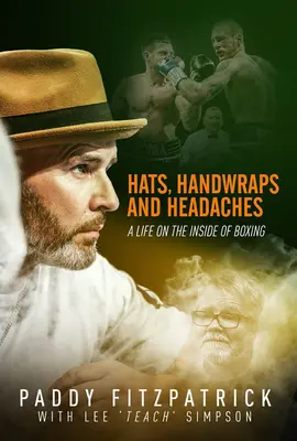 Hats, Handwraps and Headaches: O viață în interiorul boxului - Hats, Handwraps and Headaches: A Life on the Inside of Boxing
