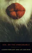 Sexul sau insuportabilul - Sex, or the Unbearable